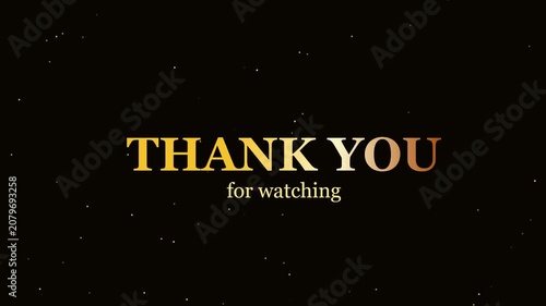Thank you for watching gold text animation with floating particles on 4k black background