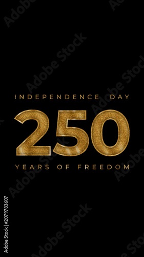 Vertical 4K video. Set of loop animation with golden text Independence day and 250 years of freedom on black and green. Concept of 4th of July, USA 250 anniversary holiday event, honor, patriotism