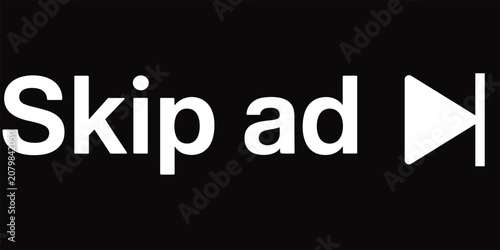 Skip ad button text with a forward arrow on a black background, for digital player, interface and online, media navigation