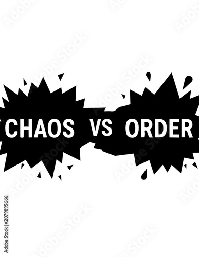 Photos Chaos versus Order Conflict Concept.