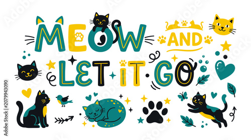 фотографія Cute Cat Illustrations & Text: Meow and Let It Go - Whimsical Design