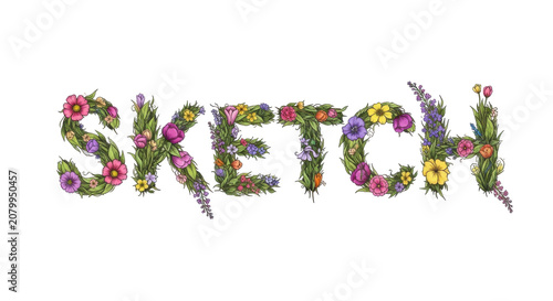 Floral typography word 'SKETCH' composed of colorful wildflowers and green leaves isolated on white background