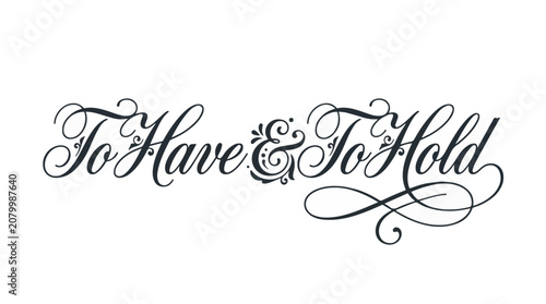 Foto Elegant calligraphy To Have and To Hold wedding quote on white background