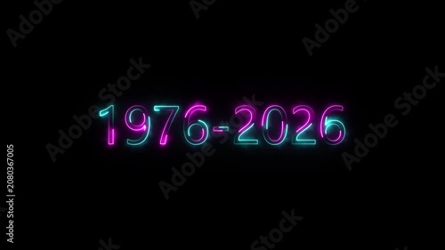 1976-2026 neon anniversary sign glowing on black background, retro synthase style milestone celebration, glowing digital typography for event promotion and commemorative motion