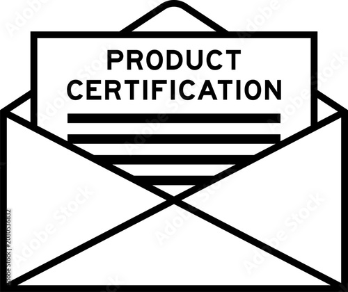 Envelope and letter sign with word product certification as the headline