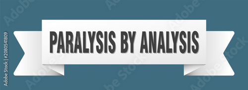 Bild auf Leinwand paralysis by analysis ribbon isolated on transparent background