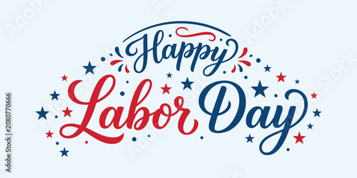 happy labor day typographic greeting card design with elegant calligraphy script and festive patriotic stars
