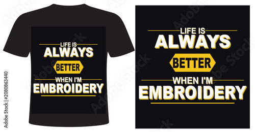 Cuadro en lienzo Embroidery t-shirt design with motivational quote, life is always better when I