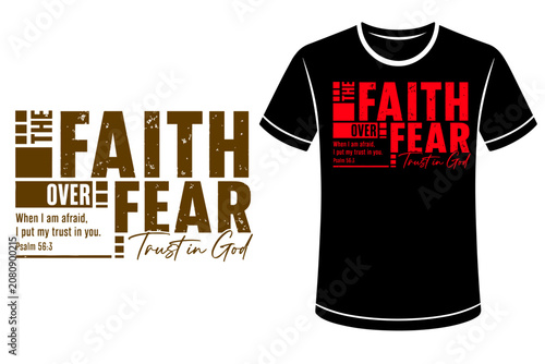 Faith over fear trust in god scripture quote t-shirt graphic design layout