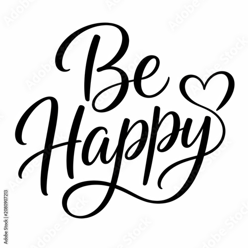 Be happy black calligraphy text with heart symbol