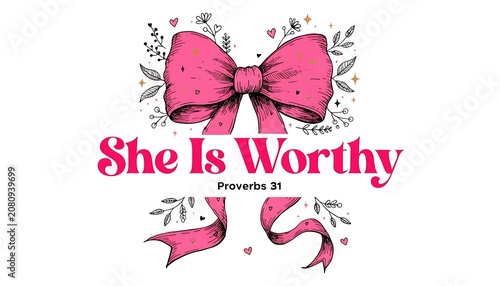 She is worthy Proverbs 31 Christian pink bow Valentine sublimation design cut out White background with shadow. AI GENERATED.