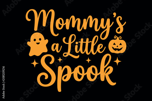 Photography Cute golden Halloween typography design featuring the text Mommy's a Little Spook with ghost and pumpkin icons on a black background