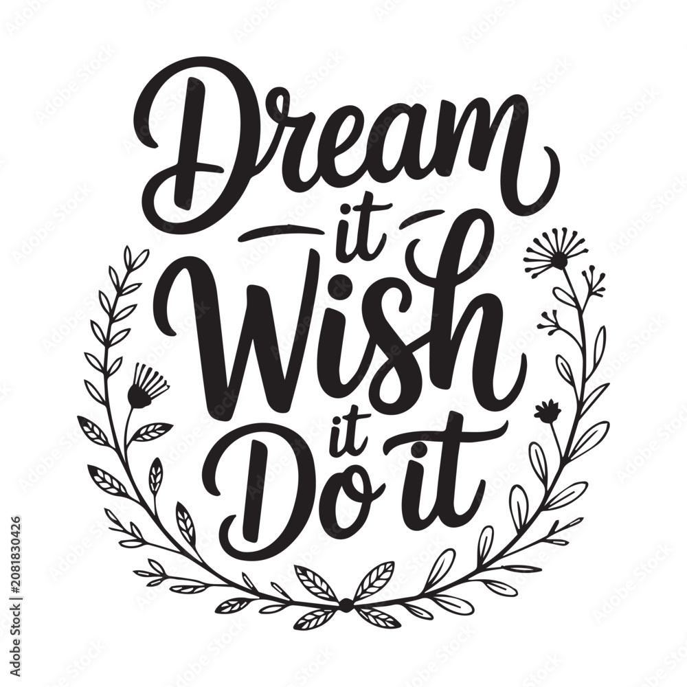 Naklejka premium Inspirational “Dream It Wish It Do It” Typography Wreath, Elegant Motivational Quote for Wall Art and Craft Design.