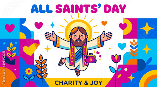 All Saints' Day Charity and Joy: Jesus with Open Arms, Symbols of Faith and Hope