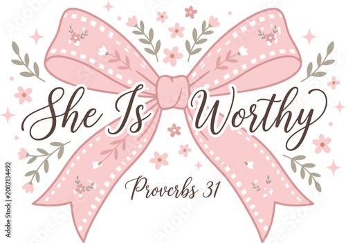 Fotografie Inspirational 'she is worthy' typography with pink bow and floral elements prove
