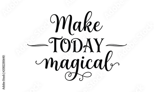 Make today magical silhouette inspirational quote