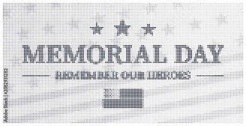 Memorial day tribute poster with halftone stars and flag graphic icon.