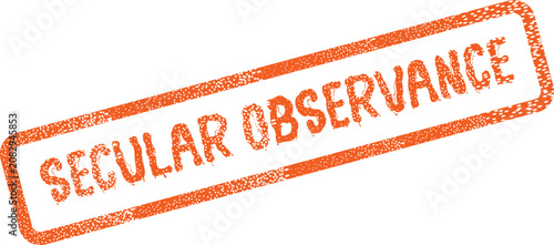 Konstfotografi A grunge orange rubber stamp displaying the words Secular Observance for public