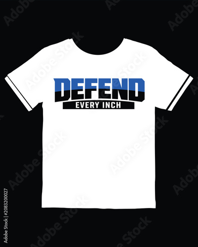 White tshirt with bold blue and black text that reads defend every inch across the chest