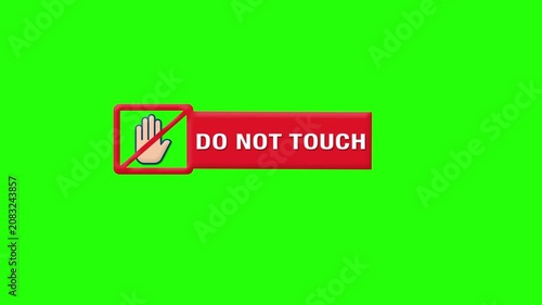 Animated “Do Not Touch” warning icon isolated on a green screen background. Graphic element 