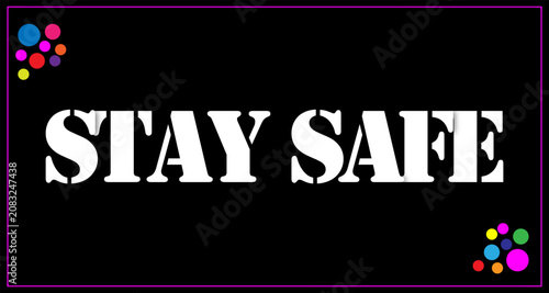 Cuadro en lienzo Stay safe message with colorful dots on black background public health awareness