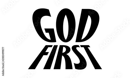 God First. Christian Faith, typography for print or use as poster, card, flyer or T Shirt