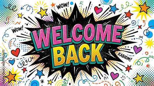 Welcome back message in vibrant pop art comic book style