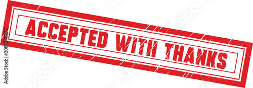 Foto ACCEPTED WITH THANKS: An official rectangular red rubber stamp signifying that a
