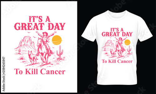 Breast Cancer Awareness T-Shirt Design – It’s a Great Day to Kill Cancer Cowgirl Quote with Horse, Desert Landscape, Western Survivor Support Vector Graphic