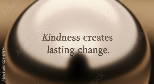 Polished Metallic Orb Radiating Kindness Creates Lasting Change