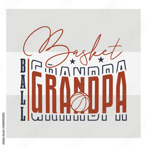 Basketball Grandpa Typography Design | Proud Basketball Grandfather Vector for T Shirt, Game Day & Sports Fans