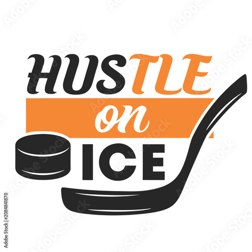 Bild auf Leinwand Hustle on Ice Hockey Graphic Design for Sports T-shirt