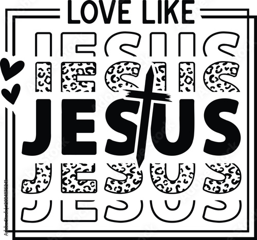 Love Like Jesus SVG PNG, Christian Faith Shirt Design, Bible Quote, Religious Sublimation, Be Kind Typography, Cricut Cut File, Digital Download