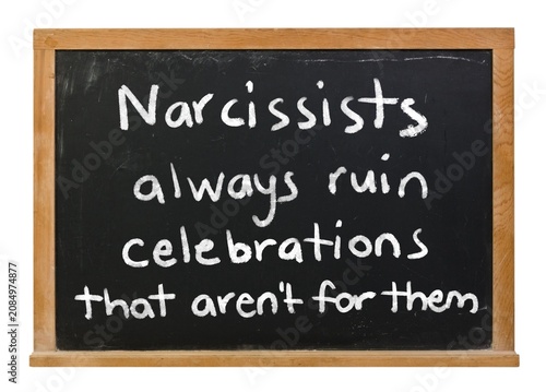 Obraz na plátne Narcissists always ruin celebrations that aren't for them written in white chalk