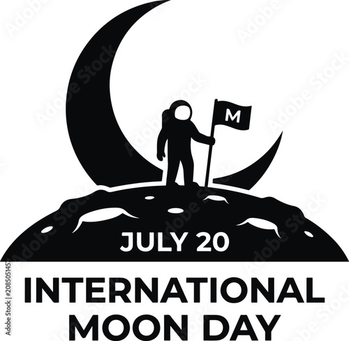 International Moon Day July 20 2026  Silhouette of an Astronaut on the Lunar Surface with Flag and Crescent Moon Vector