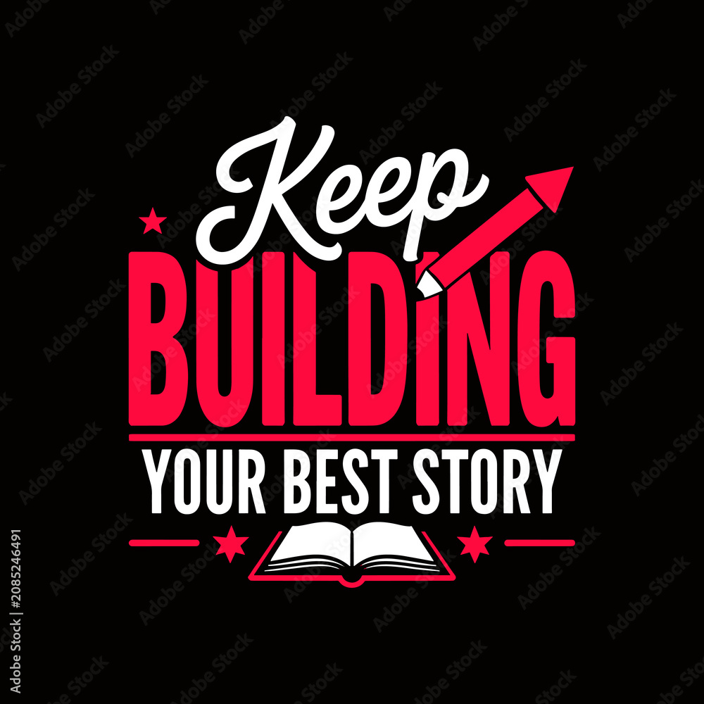 Fototapeta premium Keep Building Your Best Story Inspirational Typography Quote Vector with Book and PencilKeep Building Your Best Story Inspirational Typography Quote Vector with Book and Pencil