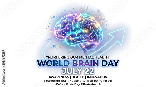 3d  World Brain Day (July 22): A stylized brain glowing in blue, purple, and pink with a curved upward arrow behind it, metallic white title text, and subtitles 