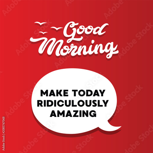Good Morning Inspirational Quote Speech Bubble
