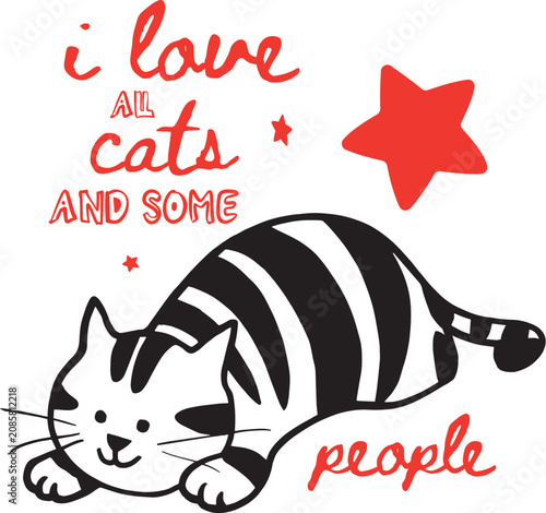 Funny cat slogan vector illustration, I love all cats and some people quote, cute striped kitten with red stars for t-shirt design