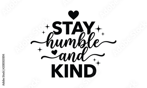 Obraz na plátně Inspirational quote typography stay humble and kind motivational phrase