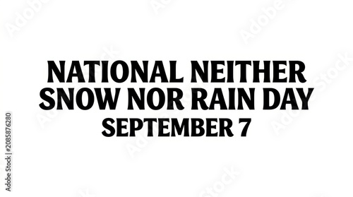 National Neither Snow Nor Rain Day sign, September 7