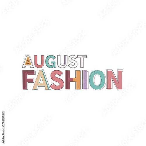 August Fashion Colorful Typography Graphic Design