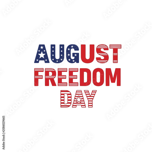 August Freedom Day Typography with American Flag Style