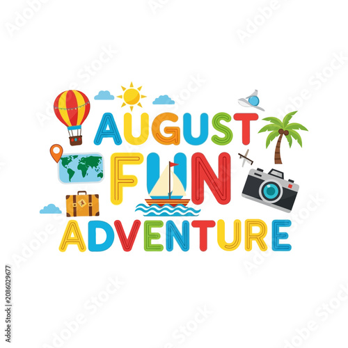 August Fun Adventure Summer Vacation Travel Concept