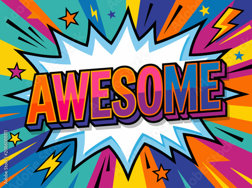 An energetic pop art illustration portraying the word 'AWESOME' with dynamic colors and abstract shapes, conveying enthusiasm and excitement prevalent in modern design.