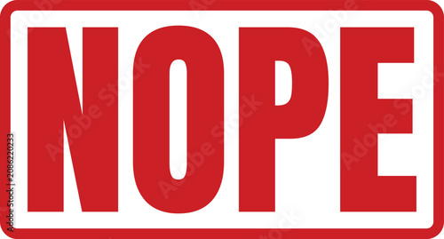 Red rectangular rubber stamp graphic element with the bold word NOPE written in capital letters