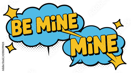 Connected comic style speech bubbles displaying BE MINE and MINE text on a white background