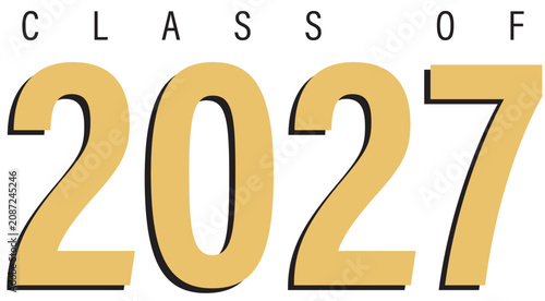 Sign Text for Graduation - Class of 2027 Graduates, on White Background in Black and Gold Lettering