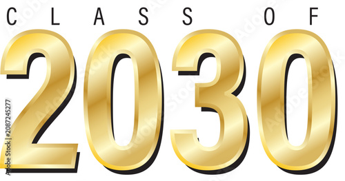 Sign Text for Graduation - Class of 2030 Graduates, on White Background in Black and Gold Lettering