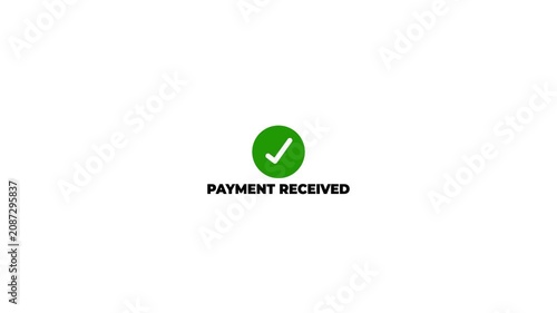 Payment received confirmation screen with green checkmark icon animation for digital transaction success on white background.